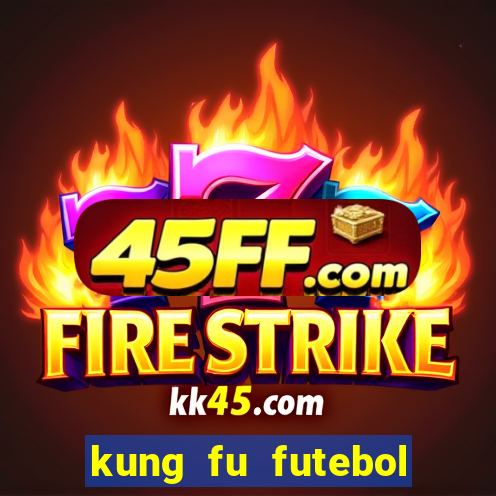 kung fu futebol clube completo dublado